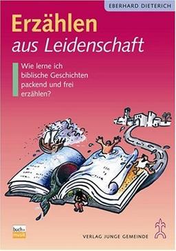 Erzählen aus Leidenschaft: Wie lerne ich biblische Geschichten packend und frei erzählen?