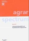 Lebensmittelqualität und Qualitätssicherungssysteme (Agrarspectrum / Schriftenreihe des Dachverbandes Wissenschaftlicher Gesellschaften der Agrar-, ... Veterinär- und Umweltforschung e.V.)