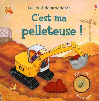 C'est ma pelleteuse