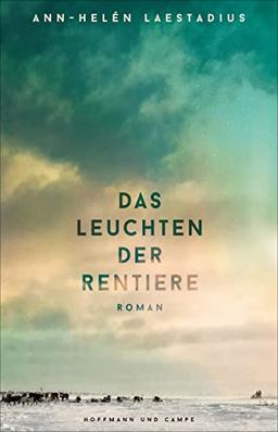 Das Leuchten der Rentiere: Roman