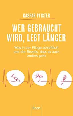 Wer gebraucht wird, lebt länger: Was in der Pflege schiefläuft und der Beweis, dass es auch anders geht