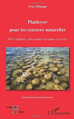 Plaidoyer pour les sciences naturelles : dès l'enfance, faire aimer la nature et la vie