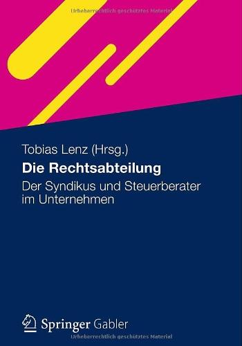 Die Rechtsabteilung: Der Syndikus und Steuerberater im Unternehmen (German Edition)