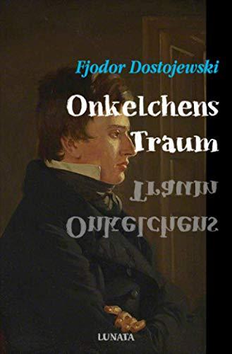 Onkelchens Traum: Novelle