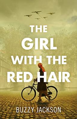 The Girl with the Red Hair: The powerful novel based on the astonishing true story of one woman’s fight in WWII