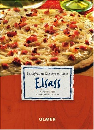 Landfrauen-Rezepte aus dem Elsass