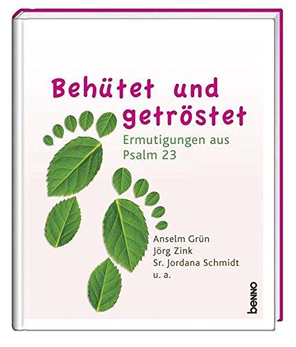 Behütet und getröstet!: Ermutigungen aus Psalm 23