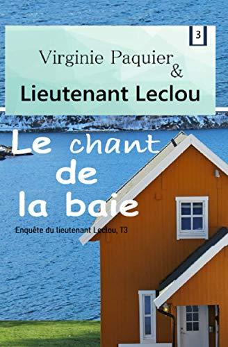 Le chant de la baie, enquête du lieutenant Leclou T3: Roman maritime et policier (Enquêtes Leclou, Band 3)