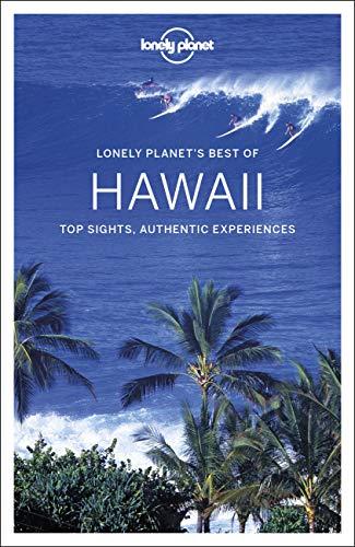 Lonely planet's best of Hawaii : top sights, authentic experiences