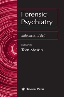 Forensic Psychiatry: Influences of Evil