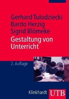 Gestaltung von Unterricht: Eine Einführung in die Didaktik