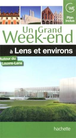 Un grand week-end à Lens et environs : autour du Louvre-Lens