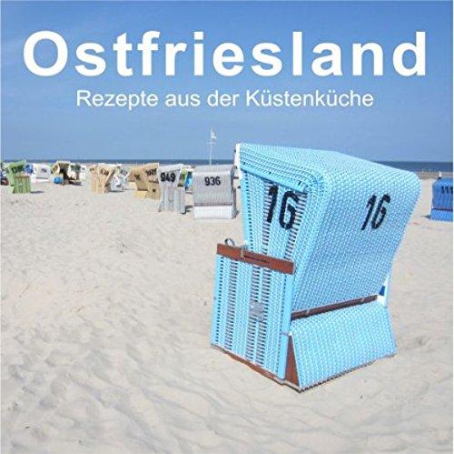 Ostfriesland: Rezepte aus der Küstenküche