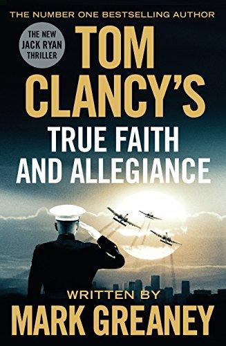 Tom Clancy's True Faith and Allegiance: INSPIRATION FOR THE THRILLING AMAZON PRIME SERIES JACK RYAN