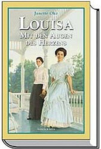 Louisa: Mit den Augen des Herzens