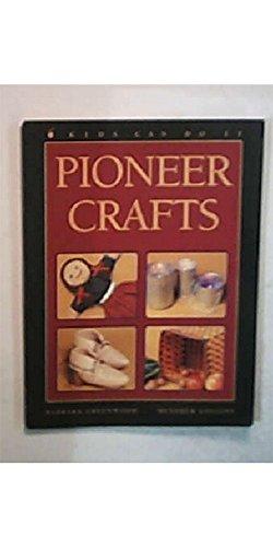 Pioneer Crafts (Kids Can Do It)