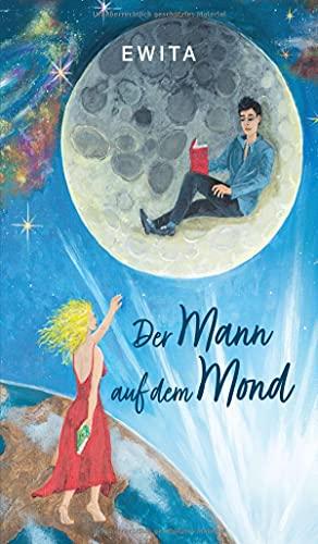 Der Mann auf dem Mond: Ein Poesiebuch