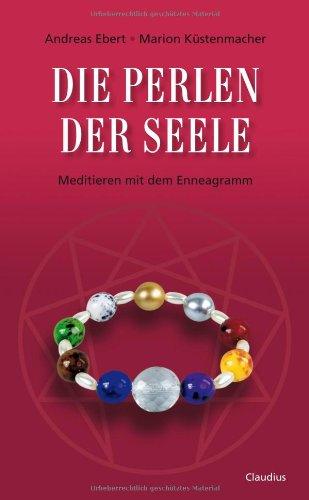 Die Perlen der Seele: Meditieren mit dem Enneagramm