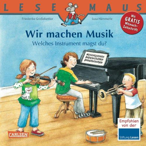 LESEMAUS, Band 138: Wir machen Musik - Welches Instrument magst du?