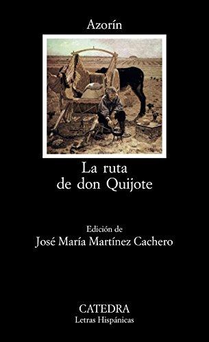 La ruta de Don Quijote (Letras Hispanicas 214)