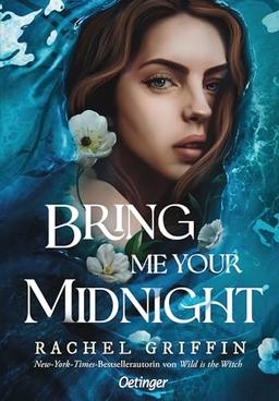 Bring Me Your Midnight: Verbot und Verlangen. Eine prickelnd-verbotene Liebesgeschichte von der New-York-Times-Bestseller-Autorin Rachel Griffin, für Mädchen ab 14 Jahren