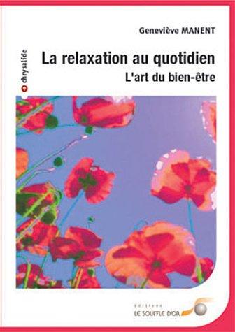 La relaxation au quotidien : l'art du bien-être