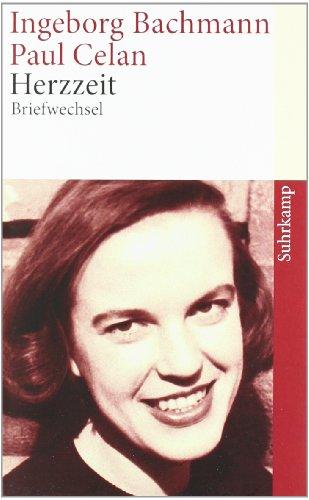 Herzzeit: Ingeborg Bachmann - Paul Celan. Der Briefwechsel (suhrkamp taschenbuch)