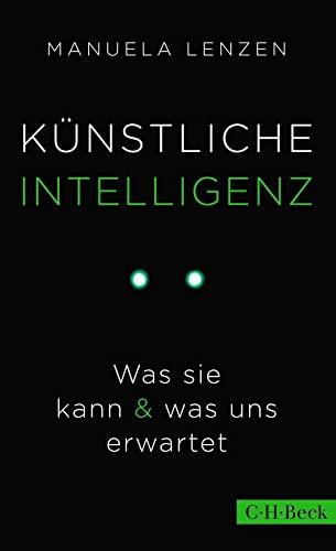 Künstliche Intelligenz: Was sie kann & was uns erwartet (Beck Paperback)