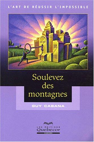 Soulevez des montagnes