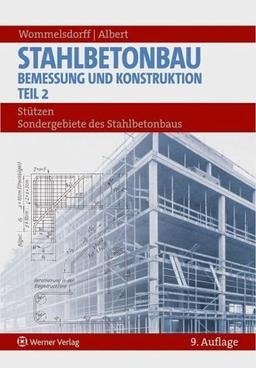 Stahlbetonbau - Bemessung und Konstruktion: Teil 2: Stützen und Sondergebiete des Stahlbetonbaus