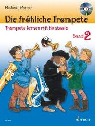 Die fröhliche Trompete: Trompete lernen mit Fantasie. Band 2. Trompete. Ausgabe mit CD.