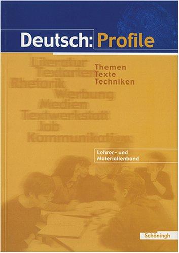 Deutsch: Profile - Themen Texte Techniken. Ausgabe ab 2001: Arbeitsbuch für die berufliche Oberstufe / Lehrerband