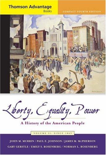 Liberty, Equality, Power: A History Of The American People Since 1863, Compact