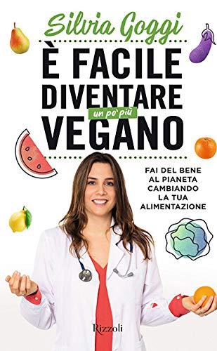 E facile diventare un po' piu vegano. Fai del bene al pianeta