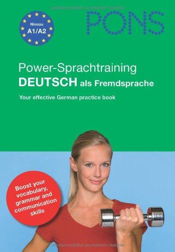 PONS Power-Sprachtraining Deutsch als Fremdsprache. Your effective German practice book