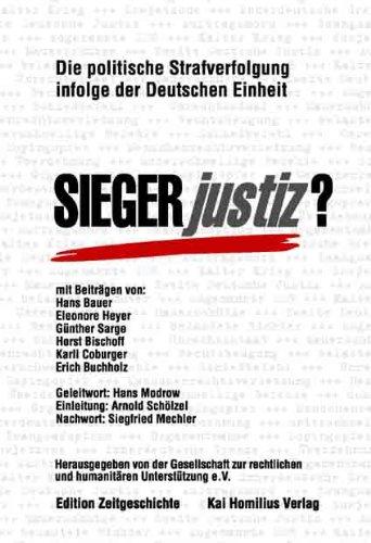 Siegerjustiz? Die politische Strafverfolgung infolge der Deutschen Einheit