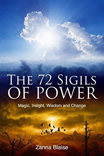 The 72 Sigils of Power: Magic, Insight, Wisdom and Change