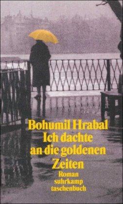 Ich dachte an die goldenen Zeiten: Roman (suhrkamp taschenbuch)