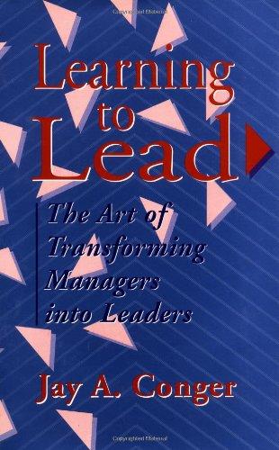 Learning to Lead: The Art of Transforming Managers Into Leaders (Jossey-Bass Management)