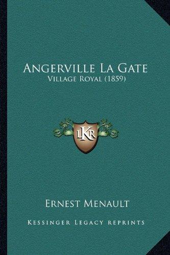 Angerville La Gate: Village Royal (1859)