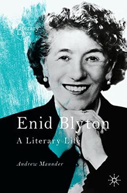 Enid Blyton: A Literary Life (Literary Lives)