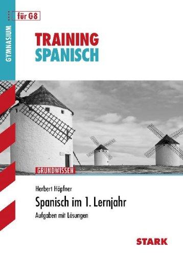 Training Spanisch / Spanisch im 1. Lernjahr für G8: Grundwissen, Aufgaben mit Lösungen