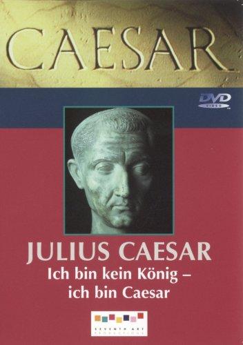 Caesar - Julius Caesar: Ich bin kein König - ...