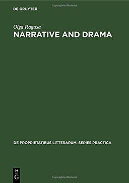 Narrative and Drama: Essays in Modern Italian Literature from Verga to Pasolini (De Proprietatibus Litterarum. Series Practica, 110, Band 110)