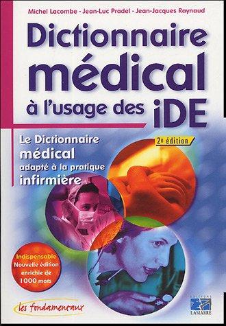 Dictionnaire médical à l'usage des IDE : le dictionnaire médical adapté à la pratique infirmière