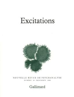 Nouvelle revue de psychanalyse, n° 39. Excitations