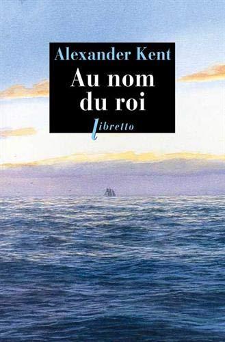 Une aventure d'Adam Bolitho. Au nom du roi