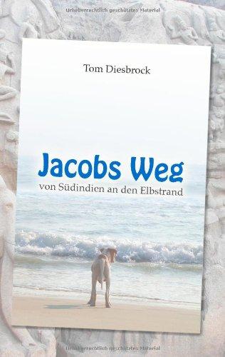 Jacobs Weg: von Südindien an den Elbstrand