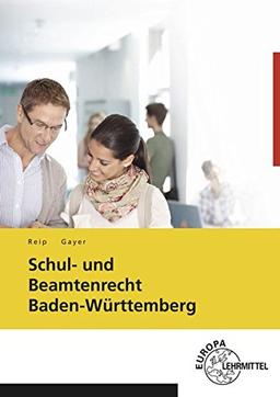 Schul- und Beamtenrecht Baden-Württemberg: mit Datenschutz und Urheberrecht für die Lehramtsausbildung und Schulpraxis in Baden-Württemberg