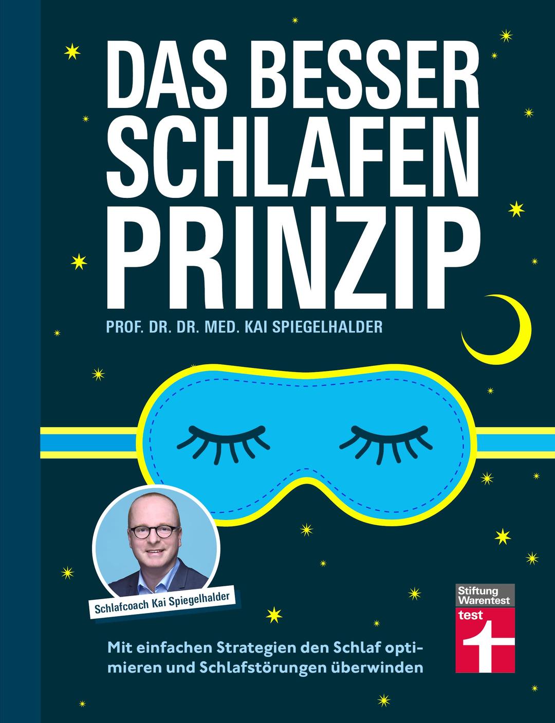 Das Besser-Schlafen-Prinzip – ein Ratgeber für Erwachsene: Mit einfachen Strategien den Schlaf optimieren und Schlafstörungen überwinden